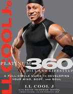 LL Cool j's Platinum 360 Diet and Lifestyle: A Full-Circle Guide to Developing Your Mind, Body, and Soul