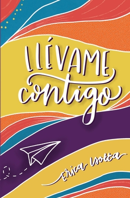 Ll?vame Contigo - Bovi, Anna (Illustrator), and Gomez, Andrea (Editor), and Isotta, Erica