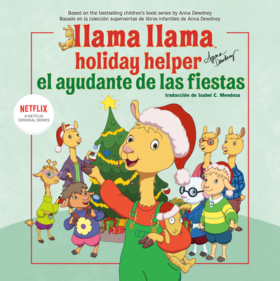 Llama Llama El Ayudante de Las Fiestas English-Spanish Edition) - Dewdney, Anna, and Mendoza, Isabel (Translated by), and Dominguez, Adriana (Editor)