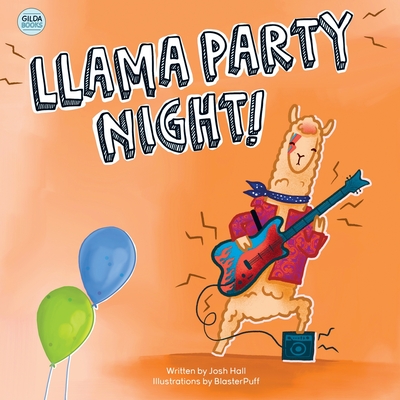 Llama Party Night!: A Funny, Rhyming Read-Aloud Picture Story Book for Llama Loving Kids - Hall, Josh