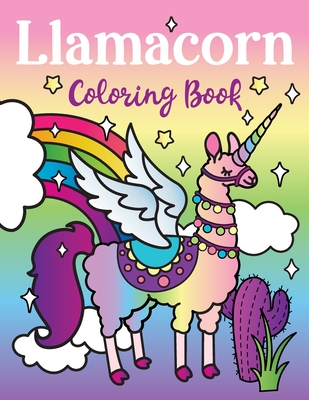 Llamacorn Coloring Book: Rainbow Unicorn Llama Magical Coloring Book - Llamacorn with wings, funny llama drama quotes, floats and cactus fiesta fun! - Spectrum, Nyx