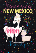 Llamazing New Mexico Mom are Born in January: Llama Lover journal notebook for New Mexico Moms who born in January