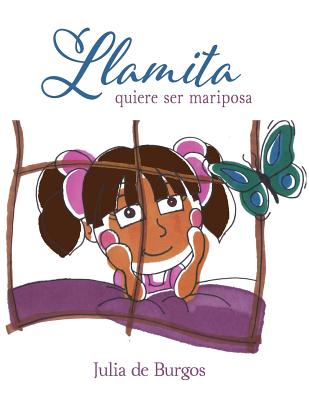 Llamita quiere ser mariposa - De Burgos, Julia