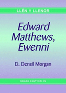 Llen y Llenor: Edward Matthews, Ewenni