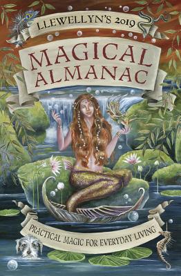 Llewellyn's 2019 Magical Almanac: Practical Magic for Everyday Living - Llewellyn, and Rainbow Wolf, Charlie, and Blake, Deborah