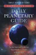 Llewellyn's 2023 Daily Planetary Guide: Complete Astrology At-A-Glance