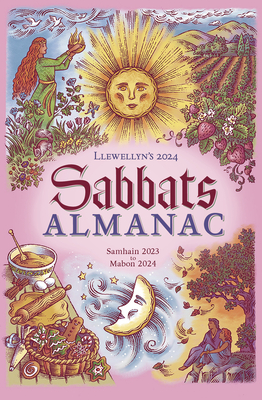 Llewellyn's 2024 Sabbats Almanac: Samhain 2023 to Mabon 2024 - Llewellyn, and Rainbow Wolf, Charlie (Contributions by), and Book, Enfys J (Contributions by)