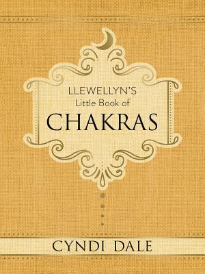 Llewellyn's Little Book of Chakras - Dale, Cyndi