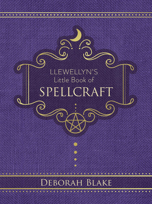 Llewellyn's Little Book of Spellcraft - Blake, Deborah