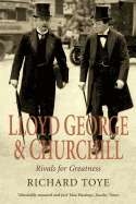 Lloyd George and Churchill: Rivals for Greatness