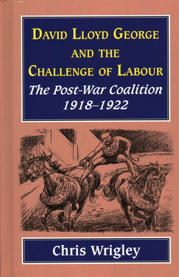 Lloyd George and the Challenge Labour - Wrigley, Chris, Professor