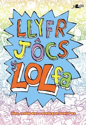 Llyfr Jocs y LOL fa - Pws, Dewi, and Edwards, Meinir Wyn (Editor)