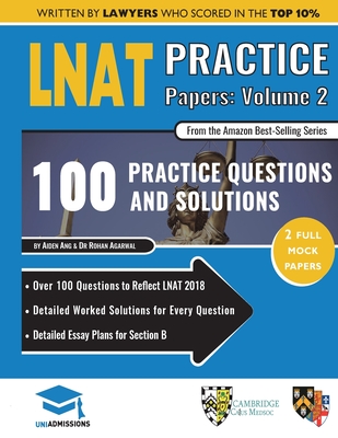 LNAT Practice Papers Volume Two: 2 Full Mock Papers, 100 Questions in the style of the LNAT, Detailed Worked Solutions, Law National Aptitude Test, UniAdmissions - Agarwal, Rohan, and Ang, Aiden