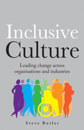 lnclusive Culture: Leading change across organisations and industries
