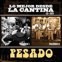 Lo Mejor Desde La Cantina: Live At Nuevo Len Mxico - 2009 - Pesado