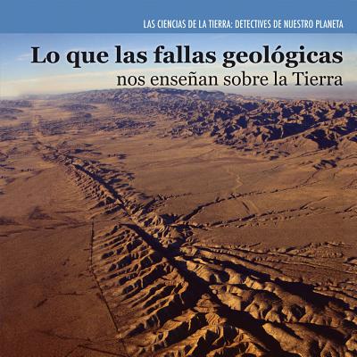 Lo Que Las Fallas Geologicas Nos Ensenan Sobre La Tierra (Investigating Fault Lines) - Coleman, Miriam