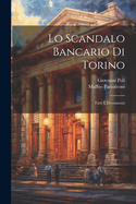 Lo Scandalo Bancario Di Torino: Fatti E Documenti
