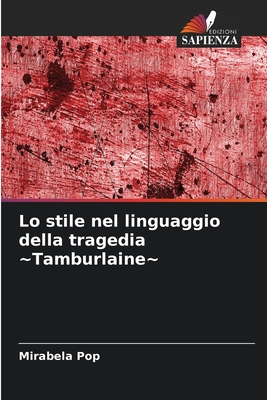 Lo stile nel linguaggio della tragedia Tamburlaine - Pop, Mirabela
