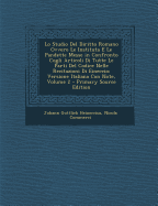 Lo Studio del Diritto Romano Ovvero Le Instituta E Le Pandette Messe in Confronto Cogli Articoli Di Tutte Le Parti del Codice Nelle Recitazioni Di Eineccio: Versione Italiana Con Note, Volume 2