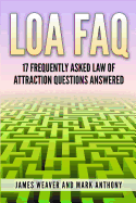 LoA FAQ: 17 Frequently Asked Law of Attraction Questions Answered