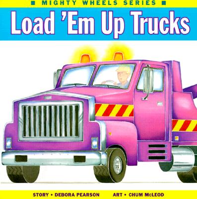 Load 'em Up Trucks - Pearson, Debora