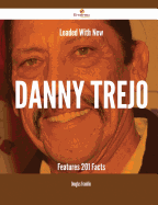 Loaded with New Danny Trejo Features - 201 Facts