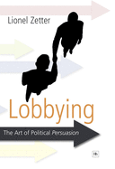 Lobbying: The Art of Political Persuasion
