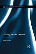Lobbying the New President: Interests in Transition