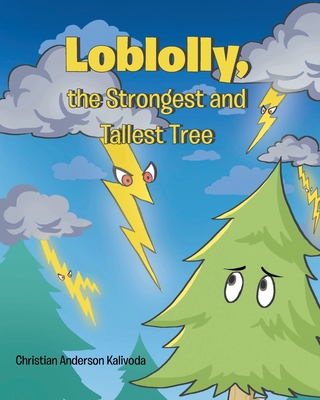 Loblolly, the Strongest and Tallest Tree - Anderson Kalivoda, Christian