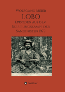 Lobo: Episoden aus dem Befreiungskampf der Sandinisten 1979