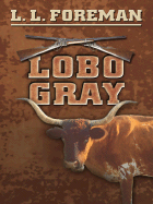 Lobo Gray - Foreman, L L