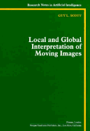 Local and Global Interpretation of Moving Images