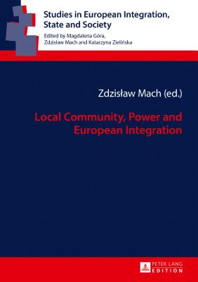 Local Community, Power and European Integration - Mach, Zdzislaw (Editor)