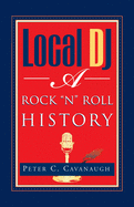 Local DJ: A Rock 'n Roll History