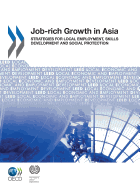 Local Economic and Employment Development (LEED) Job-rich Growth in Asia: Strategies for Local Employment, Skills Development and Social Protection