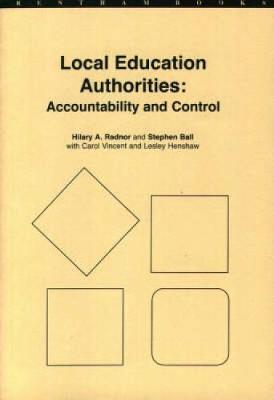 Local education authorities : accountability and control - Radnor, Hilary A., and Ball, Stephen J.