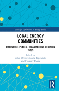 Local Energy Communities: Emergence, Places, Organizations, Decision Tools