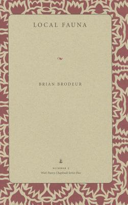 Local Fauna - Brodeur, Brian