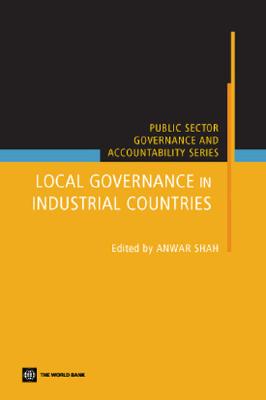 Local Governance in Industrial Countries - Shah, Anwar (Editor)