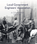 Local Government Engineers' Association: A centenary history
