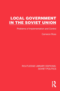 Local Government in the Soviet Union: Problems of Implementation and Control
