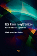 Local Gradient Theory for Dielectrics: Fundamentals and Applications