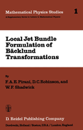 Local Jet Bundle Formulation of Bckland Transformations: With Applications to Non-Linear Evolution Equations
