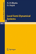Local Semi-Dynamical Systems - Bhatia, N P, and Hajek, O