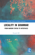 Locality in Grammar: From Narrow Syntax to Interfaces
