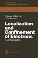 Localization and Confinement of Electrons in Semiconductors: Proceedings of the Sixth International Winter School, Mauterndorf, Austria, February 19 23, 1990