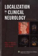 Localization in Clinical Neurology - Brazis, Paul W, MD, and Masdeu, Joseph C, MD, PhD, and Biller, Jose, MD, Facp, Faan