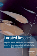 Located Research: Regional places, transitions and challenges