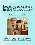 Locating Ancestors in the Old Country: A Research Guide