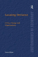 Locating Deviance: Crime, Change and Organizations